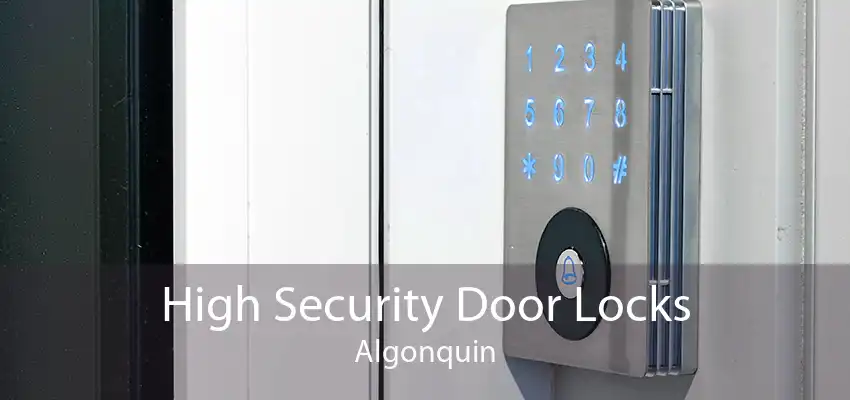 High Security Door Locks Algonquin