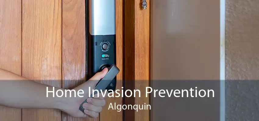 Home Invasion Prevention Algonquin