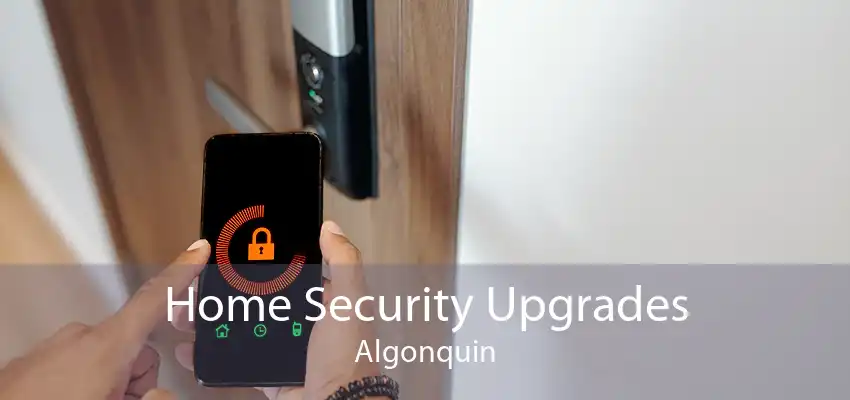 Home Security Upgrades Algonquin