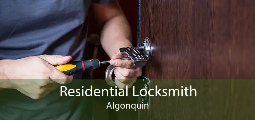 Residential Locksmith Algonquin
