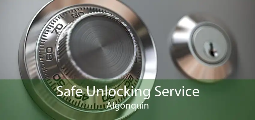 Safe Unlocking Service Algonquin