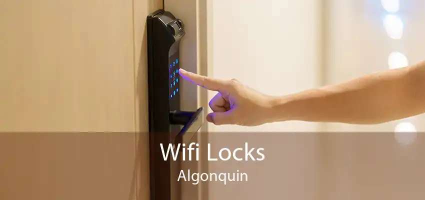 Wifi Locks Algonquin